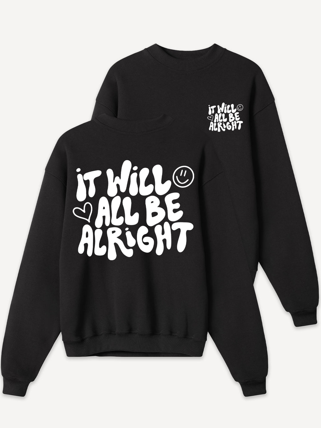 It Will Be Alright Sweatshirt