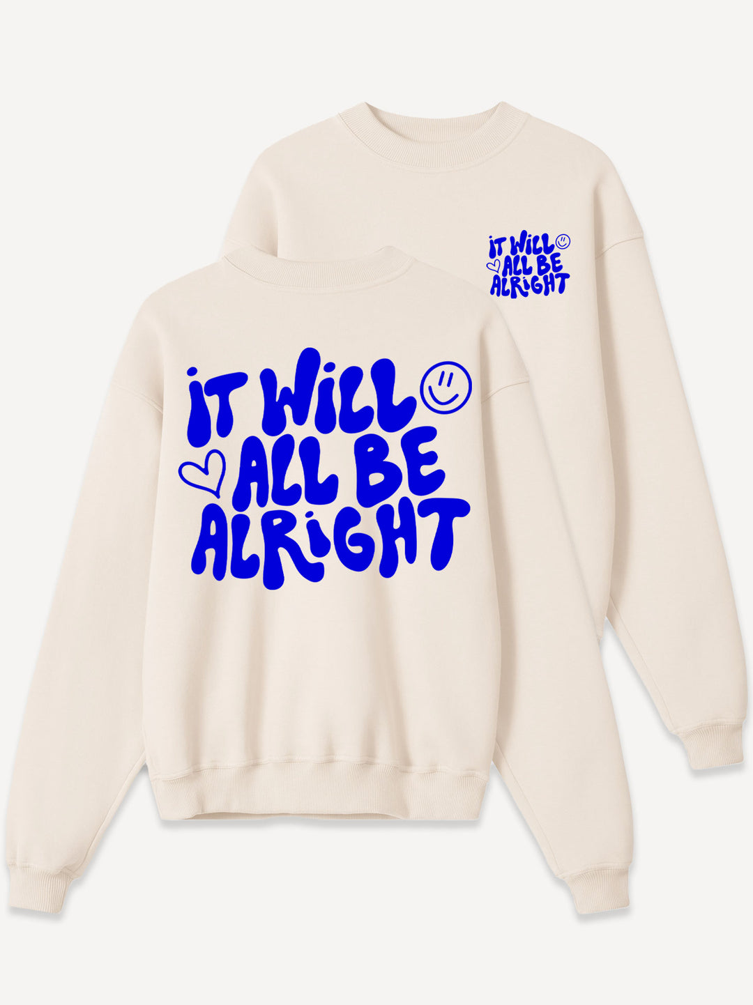 It Will Be Alright Sweatshirt