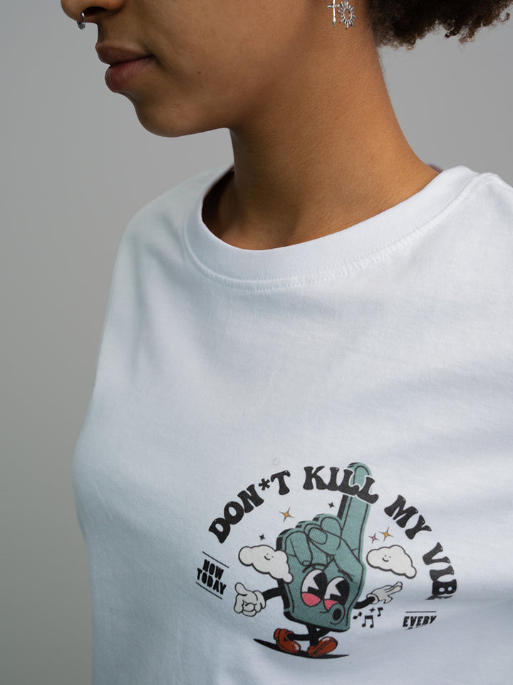 Don't Kill My Vibe T-Shirt