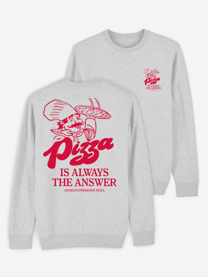 Pizza Is Always The Answer Sweatshirt