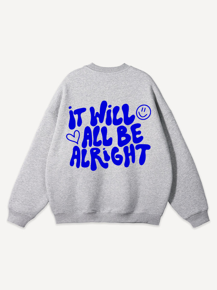 It Will Be Alright Oversize Unisex Sweatshirt