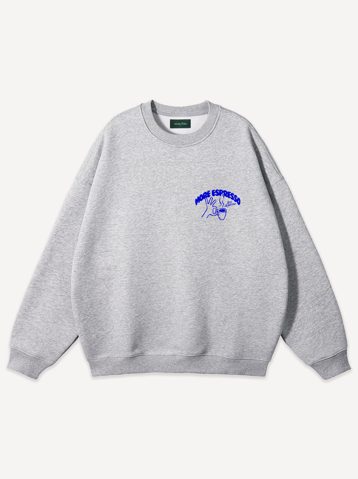 More Espresso Sweatshirt