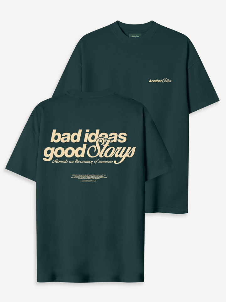 Bad Ideas Good Storys T-Shirt