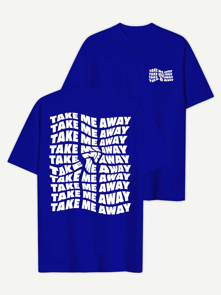 Take Me Away T-Shirt