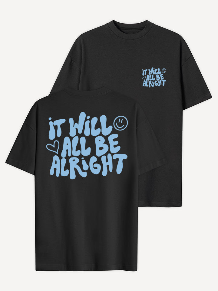 It Will All Be Alright T-Shirt